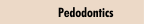 Pedodontics